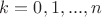 $k=0,1,...,n$