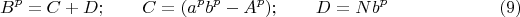 $$B^p=C+D;\qquad C=(a^pb^p-A^p); \qquad D=Nb^p \qquad \eqno (9)$$