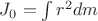 $J_0=\int r^2dm$