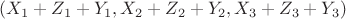 $(X_1+Z_1+Y_1,X_2+Z_2+Y_2,X_3+Z_3+Y_3)$ $(X_1+Z_1+Y_1,X_2+Z_2+Y_2,X_3+Z_3+Y_3)$