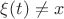 $\xi(t)\ne x$ $\xi(t)\ne x$