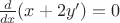 $\frac{d}{d x}(x+2y')=0$