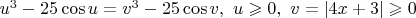$u^3-25\cos u=v^3-25\cos v,\ u\geqslant 0,\ v=|4x+3|\geqslant 0$