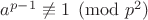 $a^{p-1}\not\equiv 1\pmod {p^2}$