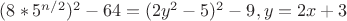 $(8*5^{n/2})^2-64=(2y^2-5)^2-9, y=2x+3$