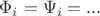 $\Phi_i = \Psi_i =...$