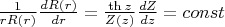 $\frac {1}{r R(r)} \frac {d R(r)}{dr} = \frac {\th z}{Z(z)} \frac{dZ}{dz} = const$