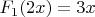 $F_1(2x)=3x$