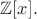 $\mathbb Z[x].$