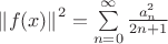 $\left\lVert f(x)\right\rVert^2 = \sum\limits_{n=0}^{\infty}\frac{a_n^2}{2n+1}$