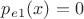 $p_e_1(x)=0$