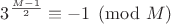 $3^\frac{M-1}{2}\equiv -1\pmod M$