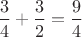 $\dfrac {3}{4}+\dfrac{3}{2}=\dfrac {9}{4}  $