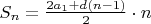 $S_n=\frac{2a_1+d(n-1)}{2} \cdot n$