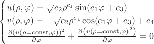 $\begin{cases}
u(\rho,\varphi)=\sqrt{c_2}\rho^{c_1}\sin(c_1 \varphi+c_3) \\
v(\rho,\varphi)=-\sqrt{c_2}\rho^{c_1}\cos(c_1 \varphi+c_3)+c_4 \\
\frac{\partial  \left(u(\rho=\operatorname{const},\varphi) \right)^2}{\partial \varphi}+\frac{\partial \left(v(\rho=\operatorname{const},\varphi)^2 \right)}{\partial \varphi}=0 \\
\end{cases}$
