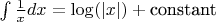 $\int \frac{1}{x} dx=\log(|x|)+\textrm{constant}$