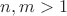 $n,m>1$