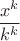 $\dfrac{x^k}{k^k}$