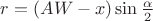 $r=(AW-x)\sin\frac{\alpha}{2}$