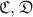 $\mathfrak{C,D}$