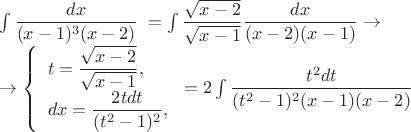 $
\int \dfrac{dx}{(x-1)^3(x-2)}\  = \int \dfrac { \sqrt{x-2} }{ \sqrt{x-1} } \dfrac{dx}{(x-2)(x-1)}\rightarrow 

\rightarrow 
\left\{ \begin{array}{l}
t = \dfrac { \sqrt{x-2} }{ \sqrt{x-1}} ,\\
dx= \dfrac {2tdt}{(t^2-1)^2},
\end{array} \right = 2\int \dfrac {t^2dt}{(t^2-1)^2(x-1)(x-2)}
 $