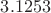 $3.1253$