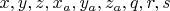 $x, y, z, x_a, y_a, z_a, q, r, s$