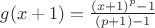$g(x+1)=\frac{(x+1)^p-1}{(p+1)-1}$