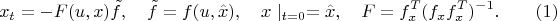 $$ x_t=-F(u,x)\tilde f,\quad \tilde f=f(u,\hat x),\quad x\mid_{t=0}=\hat x,\quad F=f_x^T(f_xf_x^T)^{-1}.\qquad(1)$$