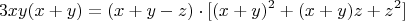$$3xy(x+y)=(x+y-z)\cdot[(x+y)^2+(x+y)z+z^2]$$