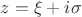 $z=\xi + i\sigma$