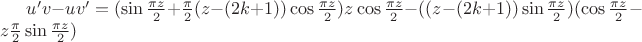 $u'v-uv'= (\sin\frac{\pi z}{2}  +\frac{\pi }{2} (z - (2k+1)) \cos\frac{\pi z}{2} )z \cos\frac{\pi z}{2} - ((z - (2k+1)) \sin\frac{\pi z}{2})(\cos\frac{\pi z}{2}-z\frac{\pi }{2}\sin\frac{\pi z}{2})$