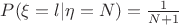$P(\xi=l|\eta=N)=\frac{1}{N+1}$
