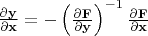 $\frac{\partial \mathbf{y}}{\partial\mathbf {x}}=-\left(\frac{\partial \mathbf{F}}{\partial\mathbf {y}}\right)^{-1}\frac{\partial \mathbf{F}}{\partial\mathbf {x}}$