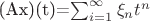(Ax)(t)=\sum_{i=1}^\infty \xi_n t^n