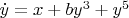 $\dot y = x +by^3 + y^5$