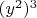 $(y^2)^3$