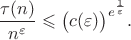 $$
\frac{\tau(n)}{n^{\varepsilon}}\leqslant \bigl(c(\varepsilon)\bigr)^{e^{\frac1\varepsilon}}.
$$