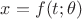 $x = f(t;\theta)$