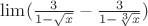 $\lim(\frac{3}{1-\sqrt x}-\frac{3}{1-\sqrt[3]{x}})$