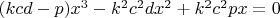 $(kcd-p)x^3-k^2c^{2}dx^2+k^2c^{2}px=0$