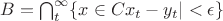 $B = \bigcap_t^{\infty} \{x\in C x_t-y_t| < \epsilon\} $