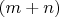 $(m+n)$