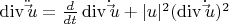 $\[ \operatorname{div} \ddot \vec u = \frac{d} {{dt}}\operatorname{div} \dot \vec u +|u|^2(\operatorname{div} \dot \vec u)^2 \] $