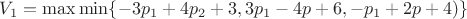 $V_1=\max\min\{-3p_1+4p_2+3,3p_1-4p+6,-p_1+2p+4)\}$
