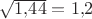 $\sqrt{1{,}44}=1{,}2$