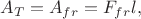 $$ A_T = A_{fr} = F_{fr} l ,$$