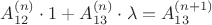 $\[A_{12}^{(n)} \cdot 1 + A_{13}^{(n)} \cdot \lambda  = A_{13}^{(n + 1)}\]$
