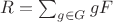 $R= \sum_{g \in G} gF$