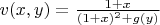 $v(x,y)=\frac {1+x} {(1+x)^2 + g(y)}$